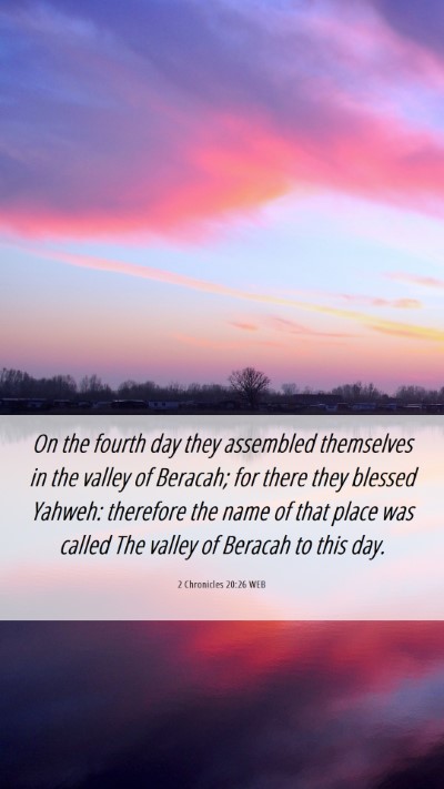Picture 06 - 2 Chronicles 20:26 WEB Mobile Phone Wallpaper - On the fourth day they assembled themselves in - Mobile Bible Verse Wallpaper