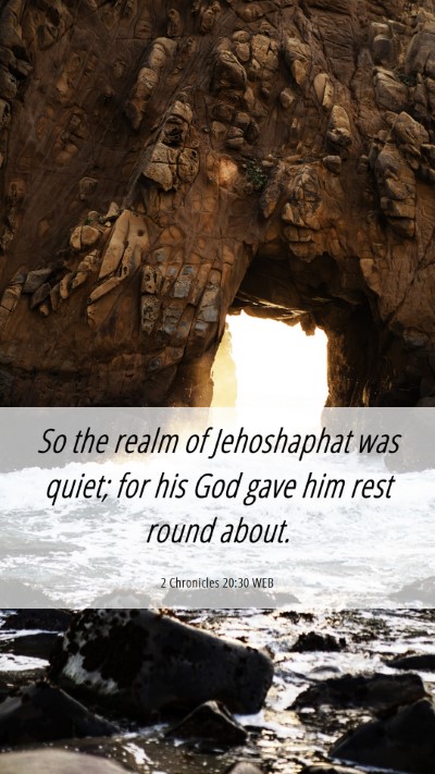 Picture 06 - 2 Chronicles 20:30 WEB Mobile Phone Wallpaper - So the realm of Jehoshaphat was quiet; for his - Mobile Bible Verse Wallpaper