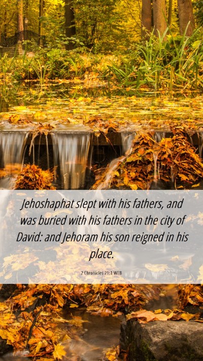 Picture 06 - 2 Chronicles 21:1 WEB Mobile Phone Wallpaper - Jehoshaphat slept with his fathers, and was - Mobile Bible Verse Wallpaper