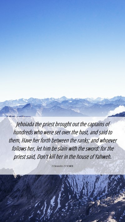 Picture 06 - 2 Chronicles 23:14 WEB Mobile Phone Wallpaper - Jehoiada the priest brought out the captains of - Mobile Bible Verse Wallpaper
