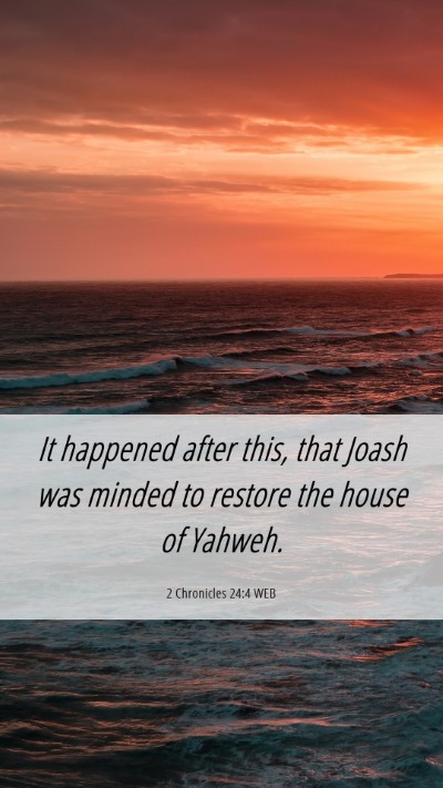 Picture 06 - 2 Chronicles 24:4 WEB Mobile Phone Wallpaper - It happened after this, that Joash was minded to - Mobile Bible Verse Wallpaper