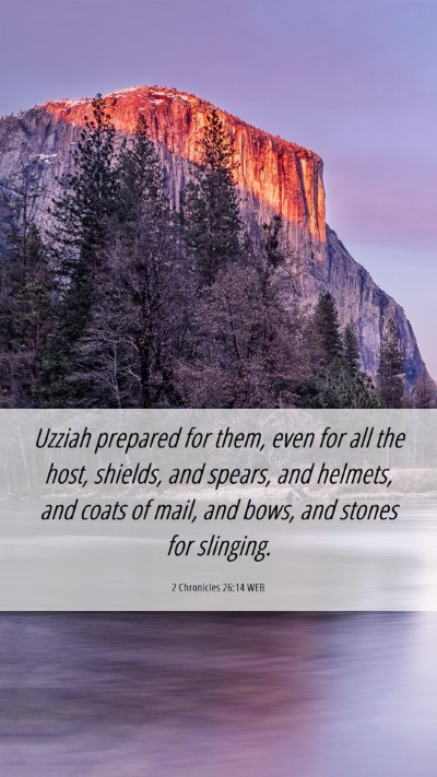 Picture 06 - 2 Chronicles 26:14 WEB Mobile Phone Wallpaper - Uzziah prepared for them, even for all the host, - Mobile Bible Verse Wallpaper