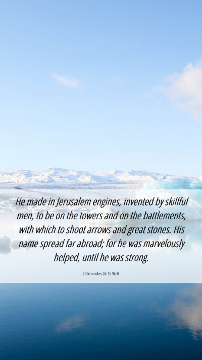 Picture 06 - 2 Chronicles 26:15 WEB Mobile Phone Wallpaper - He made in Jerusalem engines, invented by - Mobile Bible Verse Wallpaper