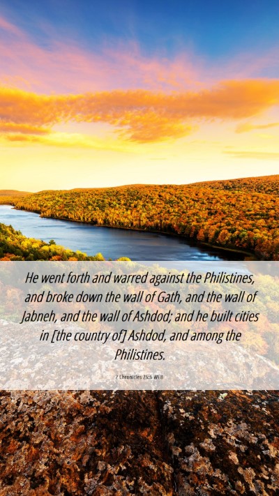 Picture 06 - 2 Chronicles 26:6 WEB Mobile Phone Wallpaper - He went forth and warred against the Philistines, - Mobile Bible Verse Wallpaper