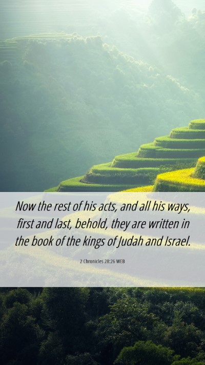 Picture 06 - 2 Chronicles 28:26 WEB Mobile Phone Wallpaper - Now the rest of his acts, and all his ways, first - Mobile Bible Verse Wallpaper