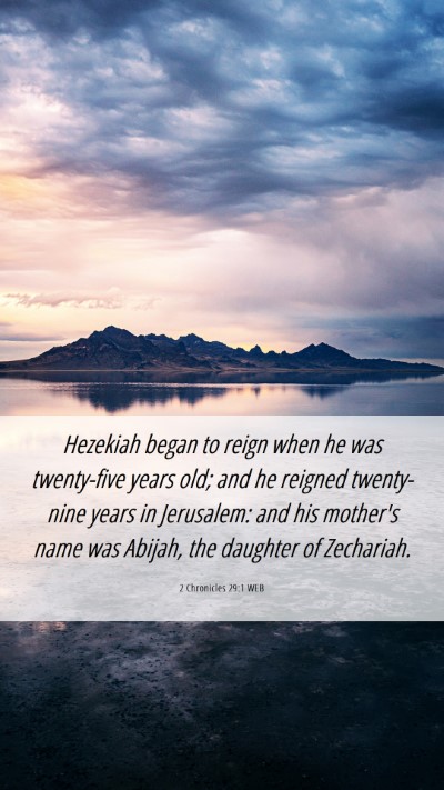Picture 06 - 2 Chronicles 29:1 WEB Mobile Phone Wallpaper - Hezekiah began to reign when he was twenty-five - Mobile Bible Verse Wallpaper