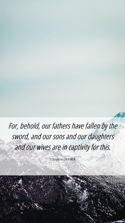 Picture 06 - 2 Chronicles 29:9 WEB Mobile Phone Wallpaper - For, behold, our fathers have fallen by the - Mobile Bible Verse Wallpaper