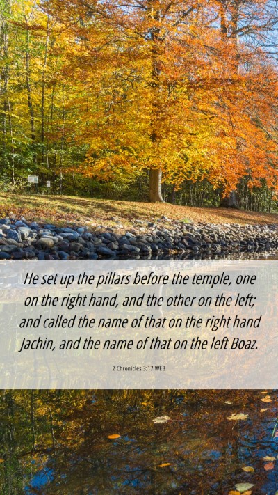 Picture 06 - 2 Chronicles 3:17 WEB Mobile Phone Wallpaper - He set up the pillars before the temple, one on - Mobile Bible Verse Wallpaper