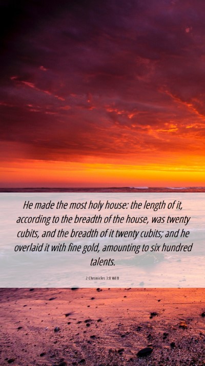 Picture 06 - 2 Chronicles 3:8 WEB Mobile Phone Wallpaper - He made the most holy house: the length of it, - Mobile Bible Verse Wallpaper