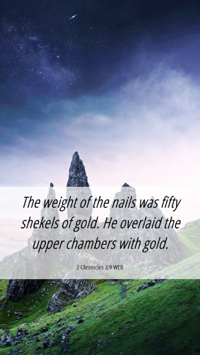 Picture 06 - 2 Chronicles 3:9 WEB Mobile Phone Wallpaper - The weight of the nails was fifty shekels of - Mobile Bible Verse Wallpaper