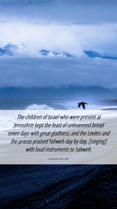 Picture 06 - 2 Chronicles 30:21 WEB Mobile Phone Wallpaper - The children of Israel who were present at - Mobile Bible Verse Wallpaper