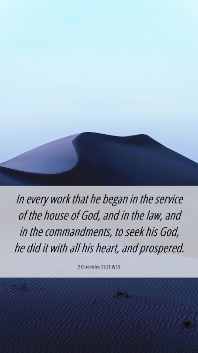 Picture 06 - 2 Chronicles 31:21 WEB Mobile Phone Wallpaper - In every work that he began in the service of the - Mobile Bible Verse Wallpaper