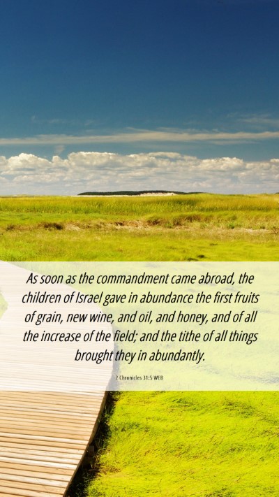 Picture 06 - 2 Chronicles 31:5 WEB Mobile Phone Wallpaper - As soon as the commandment came abroad, the - Mobile Bible Verse Wallpaper