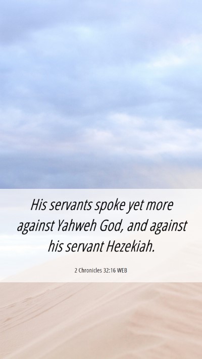 Picture 06 - 2 Chronicles 32:16 WEB Mobile Phone Wallpaper - His servants spoke yet more against Yahweh God, - Mobile Bible Verse Wallpaper