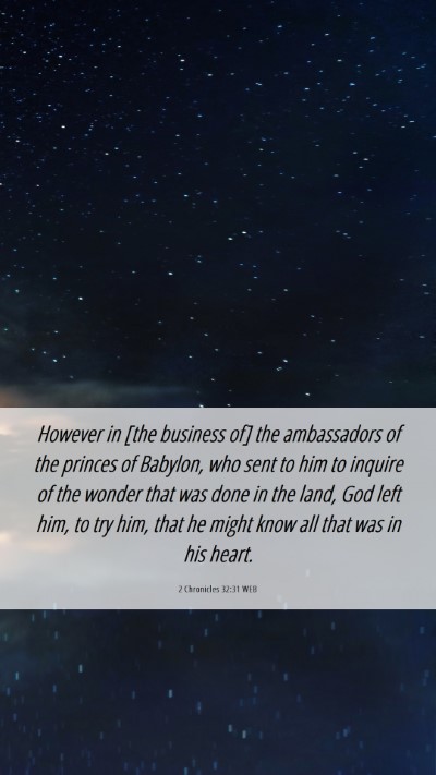 Picture 06 - 2 Chronicles 32:31 WEB Mobile Phone Wallpaper - However in [the business of] the ambassadors of - Mobile Bible Verse Wallpaper