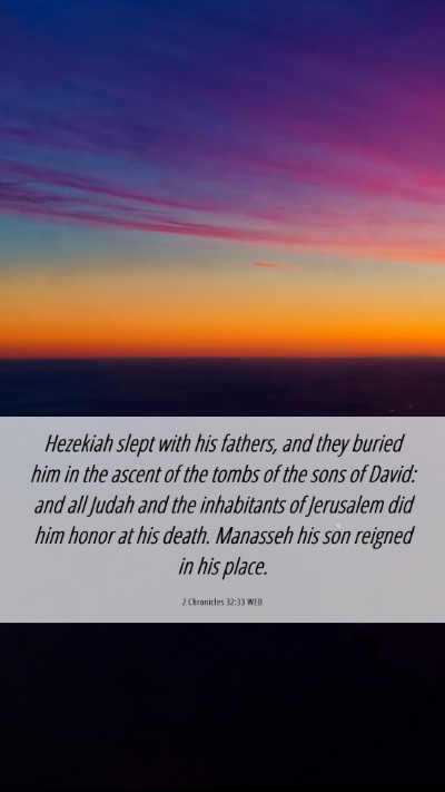 Picture 06 - 2 Chronicles 32:33 WEB Mobile Phone Wallpaper - Hezekiah slept with his fathers, and they buried - Mobile Bible Verse Wallpaper