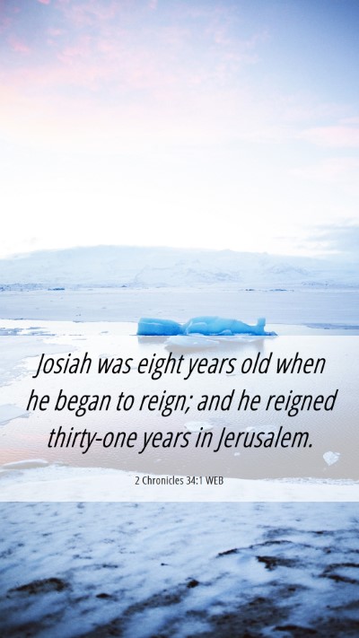 Picture 06 - 2 Chronicles 34:1 WEB Mobile Phone Wallpaper - Josiah was eight years old when he began to - Mobile Bible Verse Wallpaper
