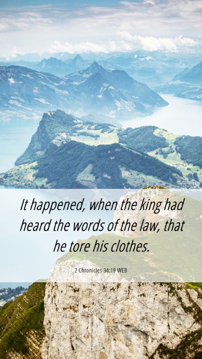 Picture 06 - 2 Chronicles 34:19 WEB Mobile Phone Wallpaper - It happened, when the king had heard the words of - Mobile Bible Verse Wallpaper
