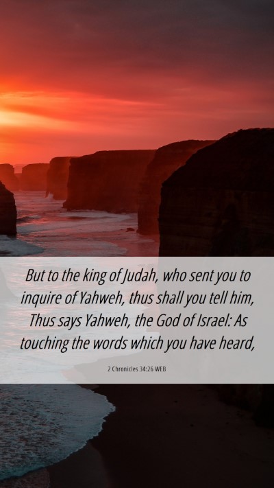 Picture 06 - 2 Chronicles 34:26 WEB Mobile Phone Wallpaper - But to the king of Judah, who sent you to inquire - Mobile Bible Verse Wallpaper