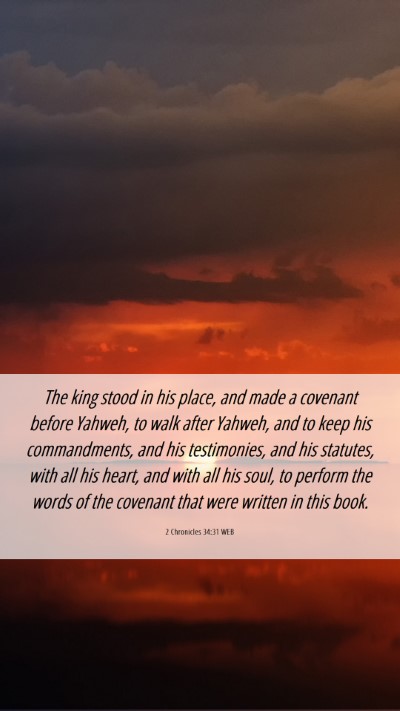 Picture 06 - 2 Chronicles 34:31 WEB Mobile Phone Wallpaper - The king stood in his place, and made a covenant - Mobile Bible Verse Wallpaper