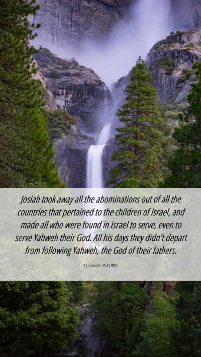 Picture 06 - 2 Chronicles 34:33 WEB Mobile Phone Wallpaper - Josiah took away all the abominations out of all - Mobile Bible Verse Wallpaper