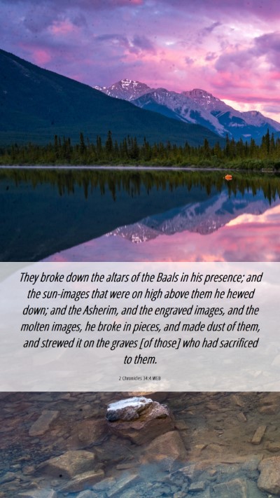 Picture 06 - 2 Chronicles 34:4 WEB Mobile Phone Wallpaper - They broke down the altars of the Baals in his - Mobile Bible Verse Wallpaper