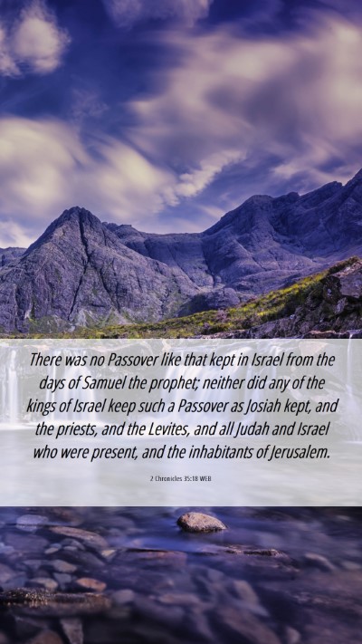 Picture 06 - 2 Chronicles 35:18 WEB Mobile Phone Wallpaper - There was no Passover like that kept in Israel - Mobile Bible Verse Wallpaper