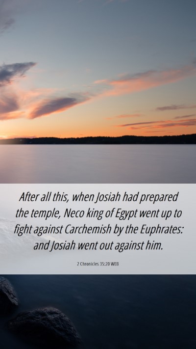 Picture 06 - 2 Chronicles 35:20 WEB Mobile Phone Wallpaper - After all this, when Josiah had prepared the - Mobile Bible Verse Wallpaper