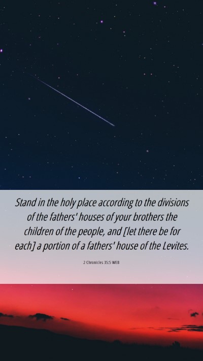 Picture 06 - 2 Chronicles 35:5 WEB Mobile Phone Wallpaper - Stand in the holy place according to the - Mobile Bible Verse Wallpaper