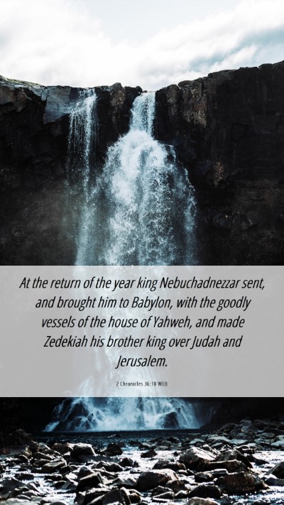 Picture 06 - 2 Chronicles 36:10 WEB Mobile Phone Wallpaper - At the return of the year king Nebuchadnezzar - Mobile Bible Verse Wallpaper