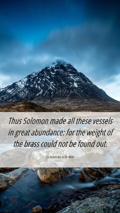 Picture 06 - 2 Chronicles 4:18 WEB Mobile Phone Wallpaper - Thus Solomon made all these vessels in great - Mobile Bible Verse Wallpaper