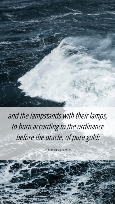 Picture 06 - 2 Chronicles 4:20 WEB Mobile Phone Wallpaper - and the lampstands with their lamps, to burn - Mobile Bible Verse Wallpaper