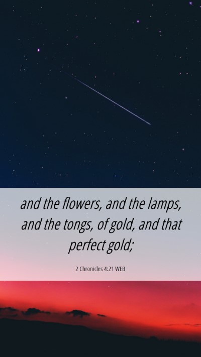 Picture 06 - 2 Chronicles 4:21 WEB Mobile Phone Wallpaper - and the flowers, and the lamps, and the tongs, of - Mobile Bible Verse Wallpaper