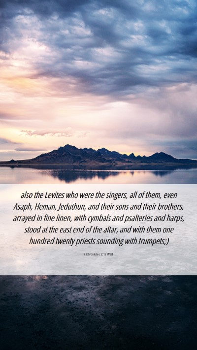 Picture 06 - 2 Chronicles 5:12 WEB Mobile Phone Wallpaper - also the Levites who were the singers, all of - Mobile Bible Verse Wallpaper