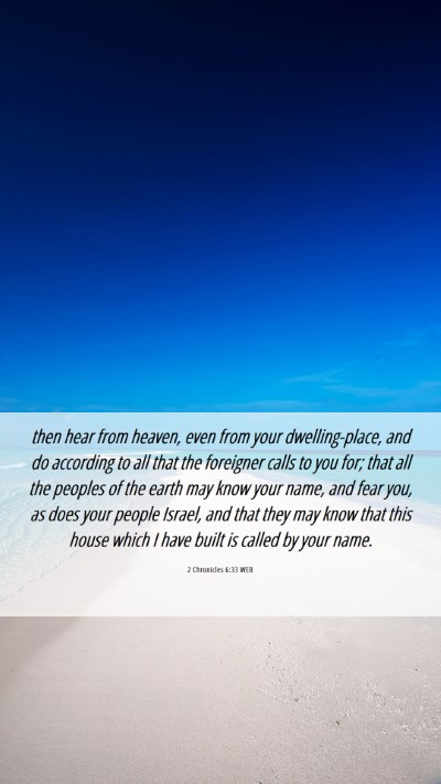 Picture 06 - 2 Chronicles 6:33 WEB Mobile Phone Wallpaper - then hear from heaven, even from your - Mobile Bible Verse Wallpaper