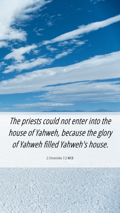 Picture 06 - 2 Chronicles 7:2 WEB Mobile Phone Wallpaper - The priests could not enter into the house of - Mobile Bible Verse Wallpaper