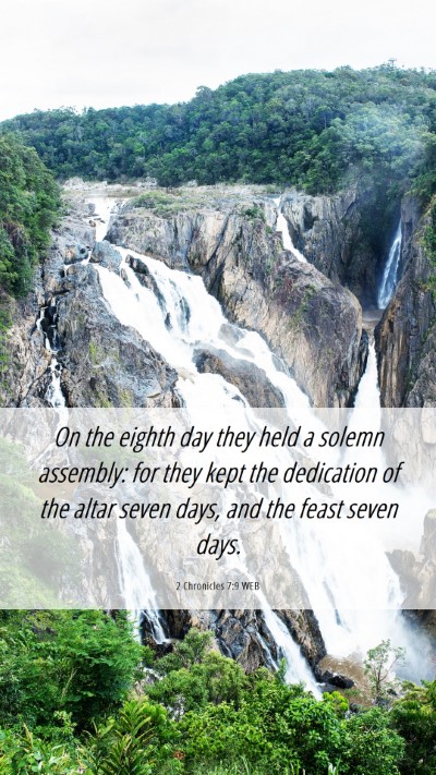 Picture 06 - 2 Chronicles 7:9 WEB Mobile Phone Wallpaper - On the eighth day they held a solemn assembly: - Mobile Bible Verse Wallpaper
