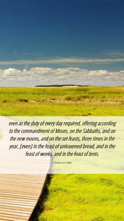 Picture 06 - 2 Chronicles 8:13 WEB Mobile Phone Wallpaper - even as the duty of every day required, offering - Mobile Bible Verse Wallpaper