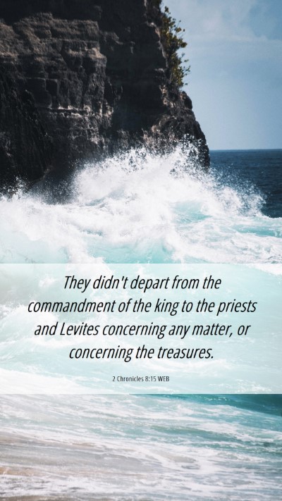 Picture 06 - 2 Chronicles 8:15 WEB Mobile Phone Wallpaper - They didn't depart from the commandment of the - Mobile Bible Verse Wallpaper