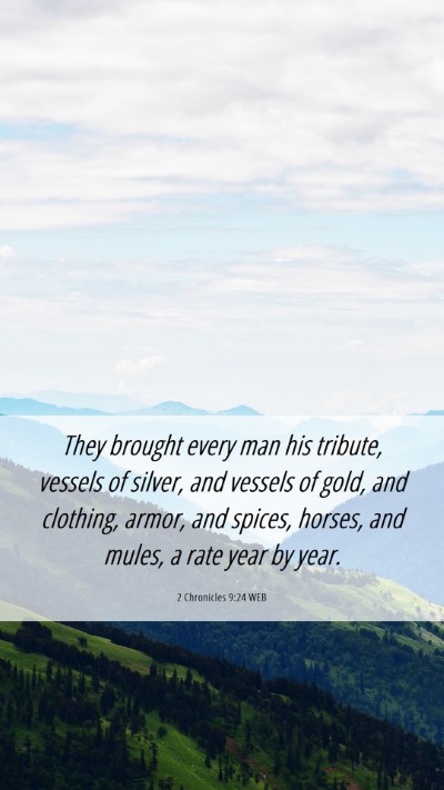 Picture 06 - 2 Chronicles 9:24 WEB Mobile Phone Wallpaper - They brought every man his tribute, vessels of - Mobile Bible Verse Wallpaper