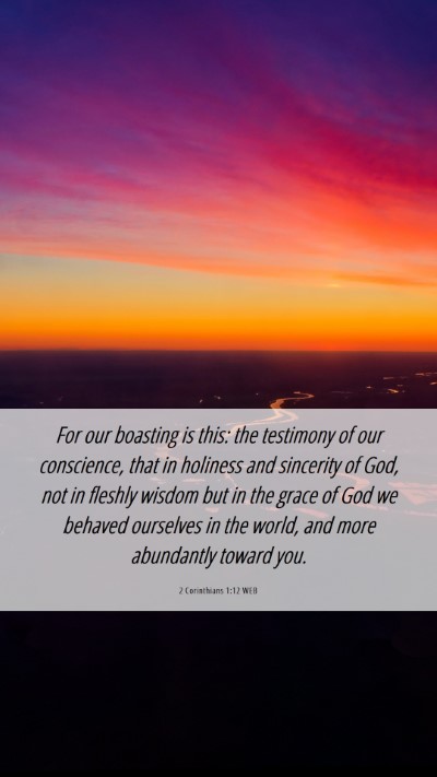 Picture 06 - 2 Corinthians 1:12 WEB Mobile Phone Wallpaper - For our boasting is this: the testimony of our - Mobile Bible Verse Wallpaper