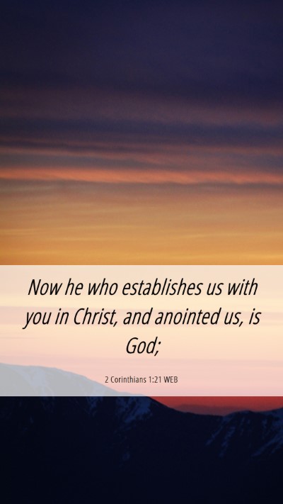 Picture 06 - 2 Corinthians 1:21 WEB Mobile Phone Wallpaper - Now he who establishes us with you in Christ, and - Mobile Bible Verse Wallpaper