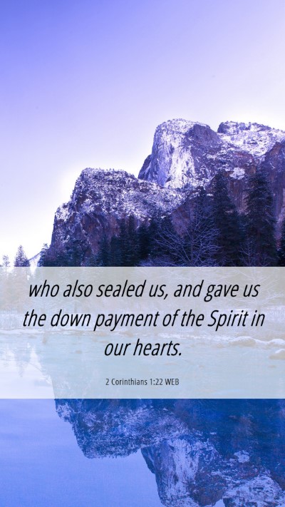 Picture 06 - 2 Corinthians 1:22 WEB Mobile Phone Wallpaper - who also sealed us, and gave us the down payment - Mobile Bible Verse Wallpaper