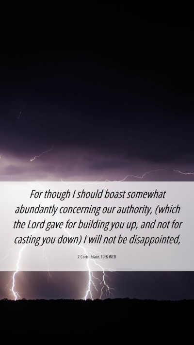 Picture 06 - 2 Corinthians 10:8 WEB Mobile Phone Wallpaper - For though I should boast somewhat abundantly - Mobile Bible Verse Wallpaper