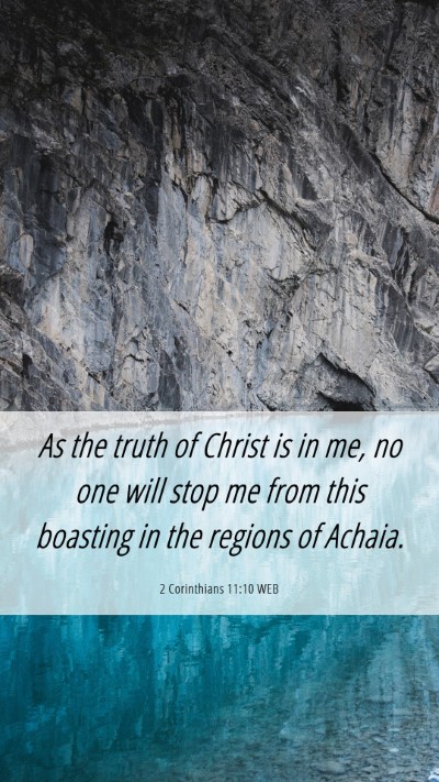 Picture 06 - 2 Corinthians 11:10 WEB Mobile Phone Wallpaper - As the truth of Christ is in me, no one will stop - Mobile Bible Verse Wallpaper