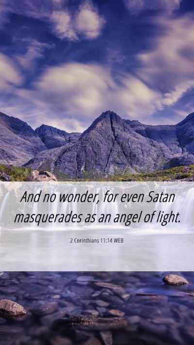Picture 06 - 2 Corinthians 11:14 WEB Mobile Phone Wallpaper - And no wonder, for even Satan masquerades as an - Mobile Bible Verse Wallpaper