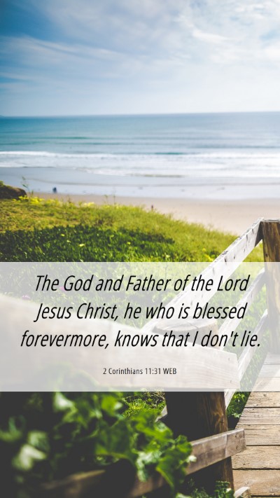 Picture 06 - 2 Corinthians 11:31 WEB Mobile Phone Wallpaper - The God and Father of the Lord Jesus Christ, he - Mobile Bible Verse Wallpaper