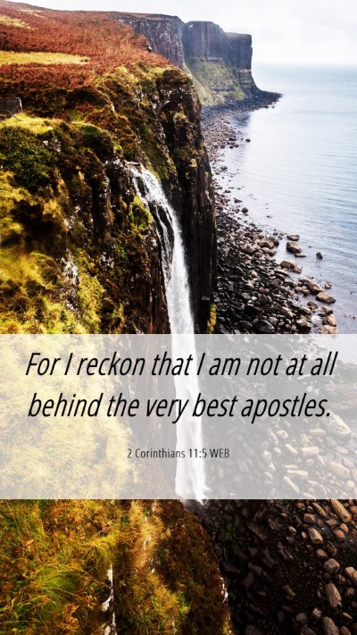 Picture 06 - 2 Corinthians 11:5 WEB Mobile Phone Wallpaper - For I reckon that I am not at all behind the very - Mobile Bible Verse Wallpaper