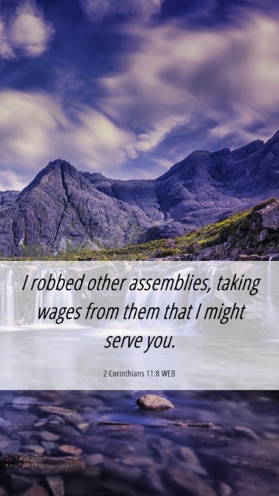Picture 06 - 2 Corinthians 11:8 WEB Mobile Phone Wallpaper - I robbed other assemblies, taking wages from them - Mobile Bible Verse Wallpaper