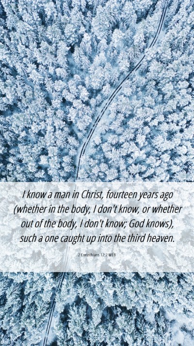 Picture 06 - 2 Corinthians 12:2 WEB Mobile Phone Wallpaper - I know a man in Christ, fourteen years ago - Mobile Bible Verse Wallpaper